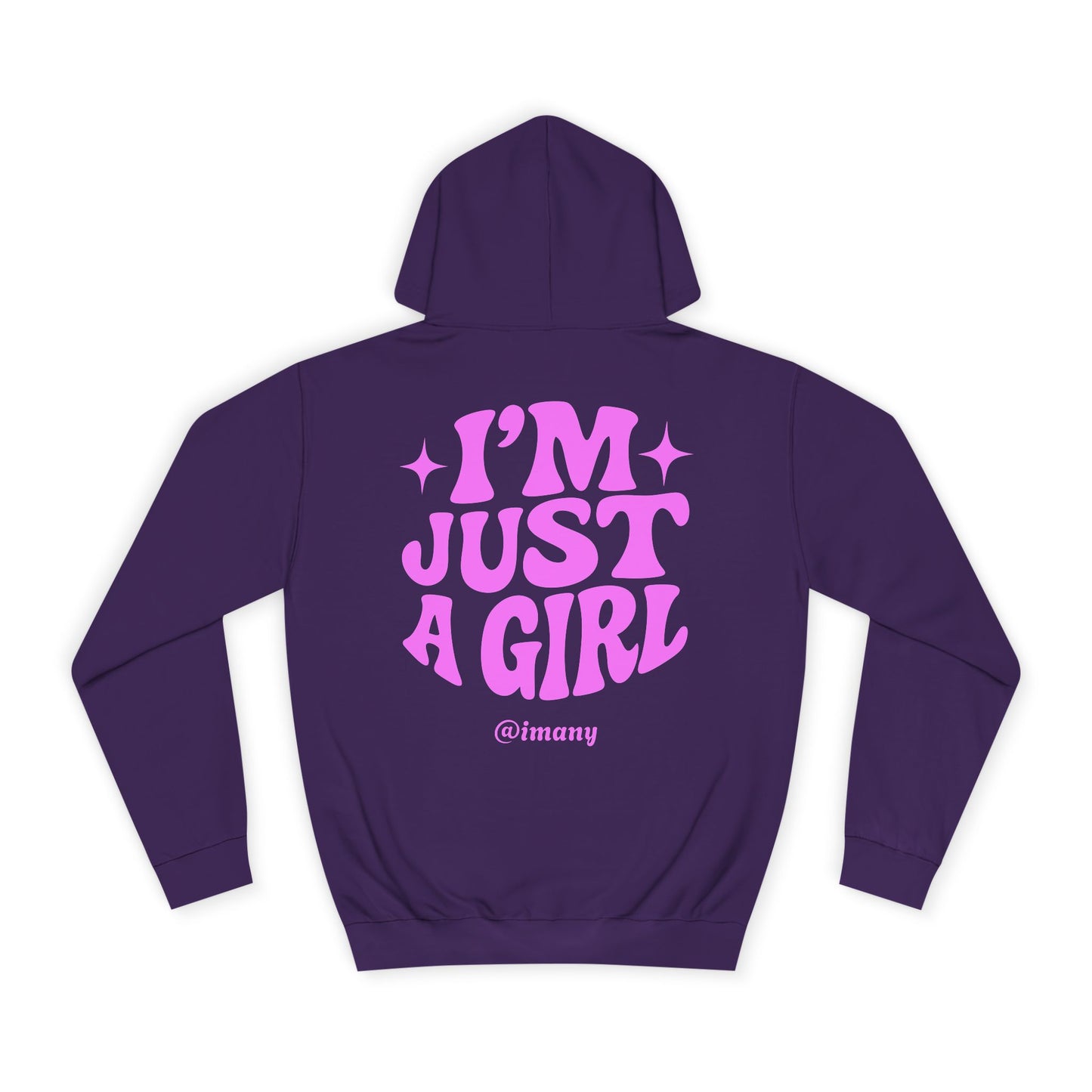Im Just A Girl - Hoodie