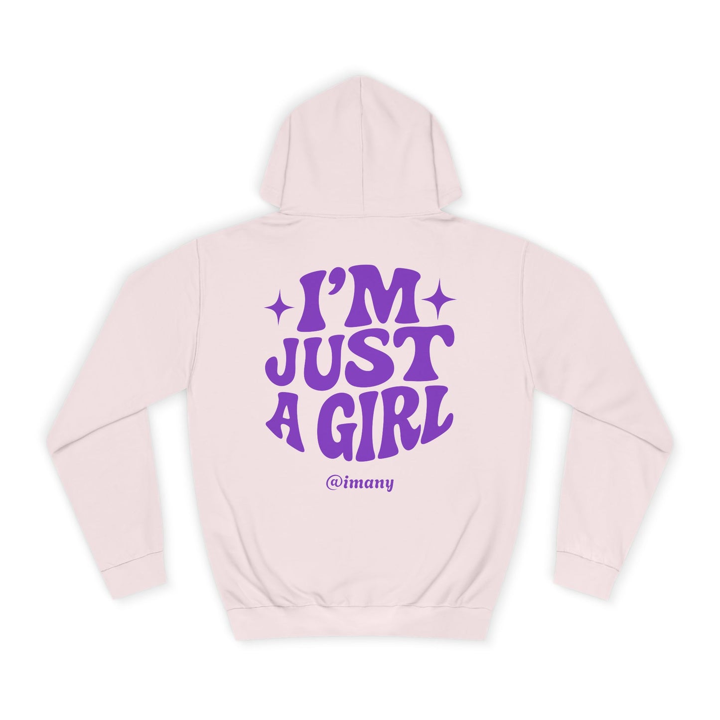 Im Just A Girl - Hoodie