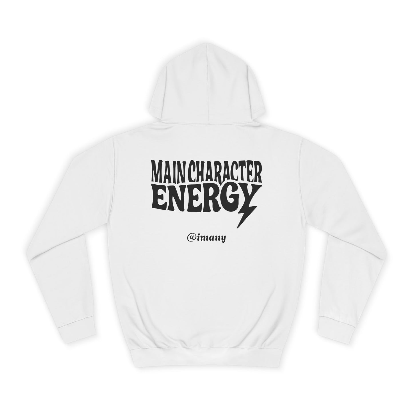 Main Character Energy - Hoodie