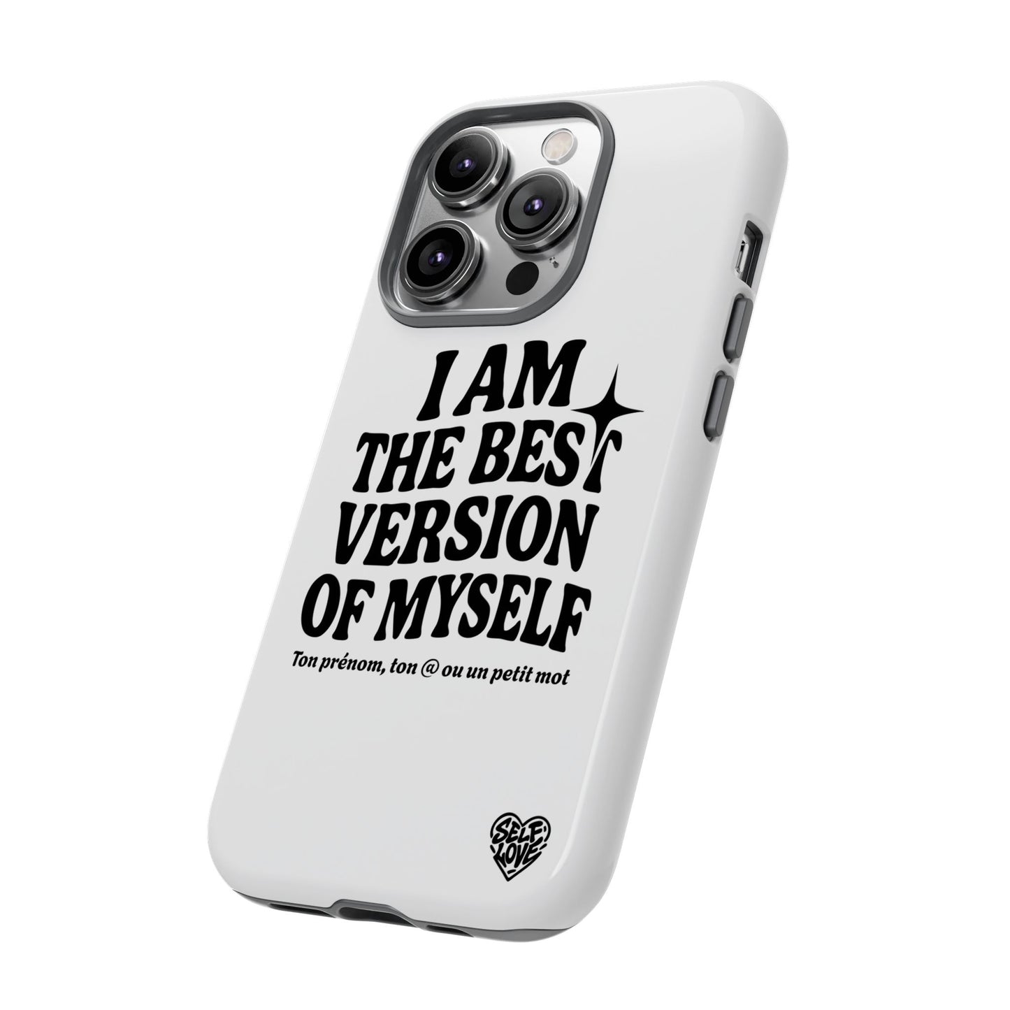 I Am The Best Version Of Myself - Coque iPhone