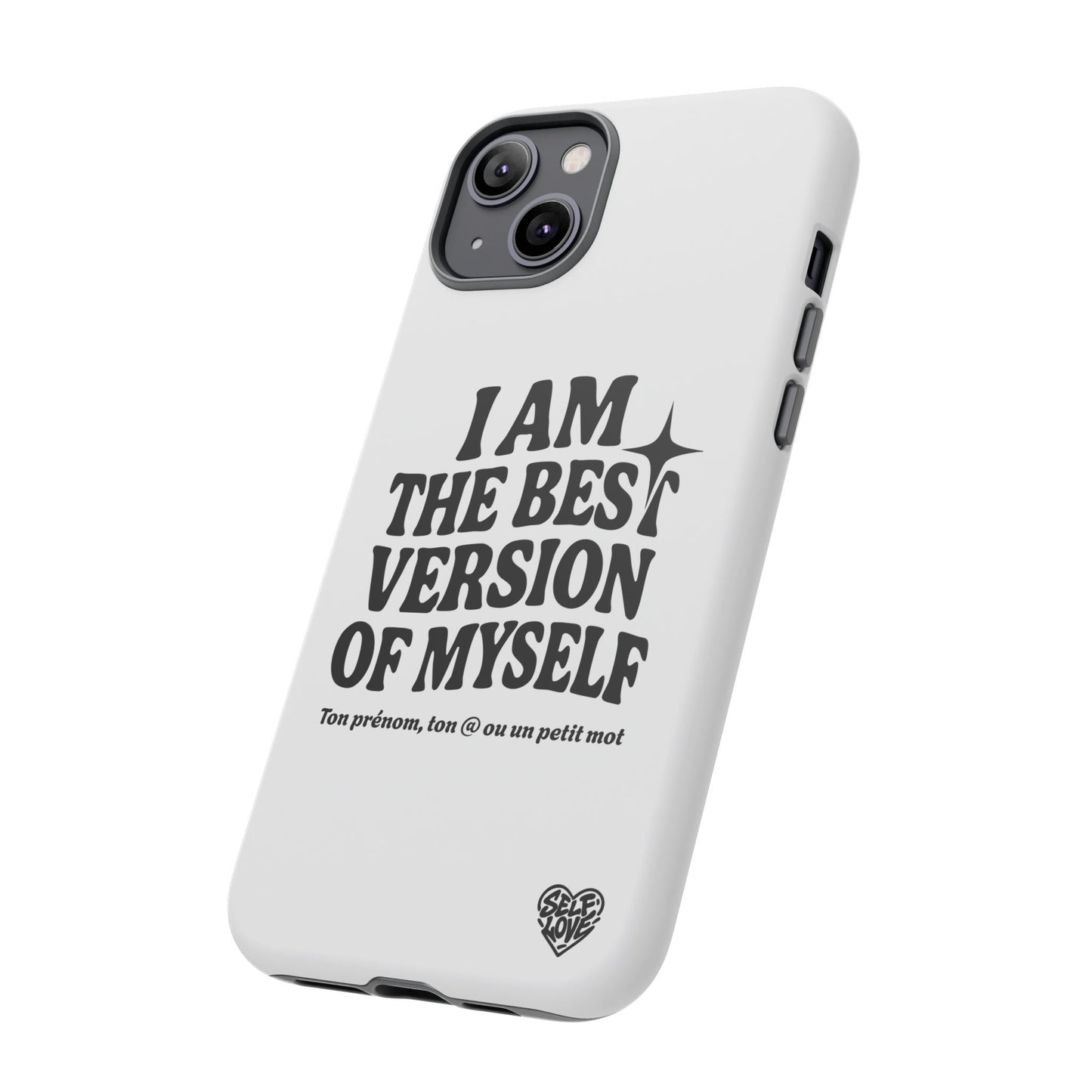 I Am The Best Version Of Myself - Coque iPhone