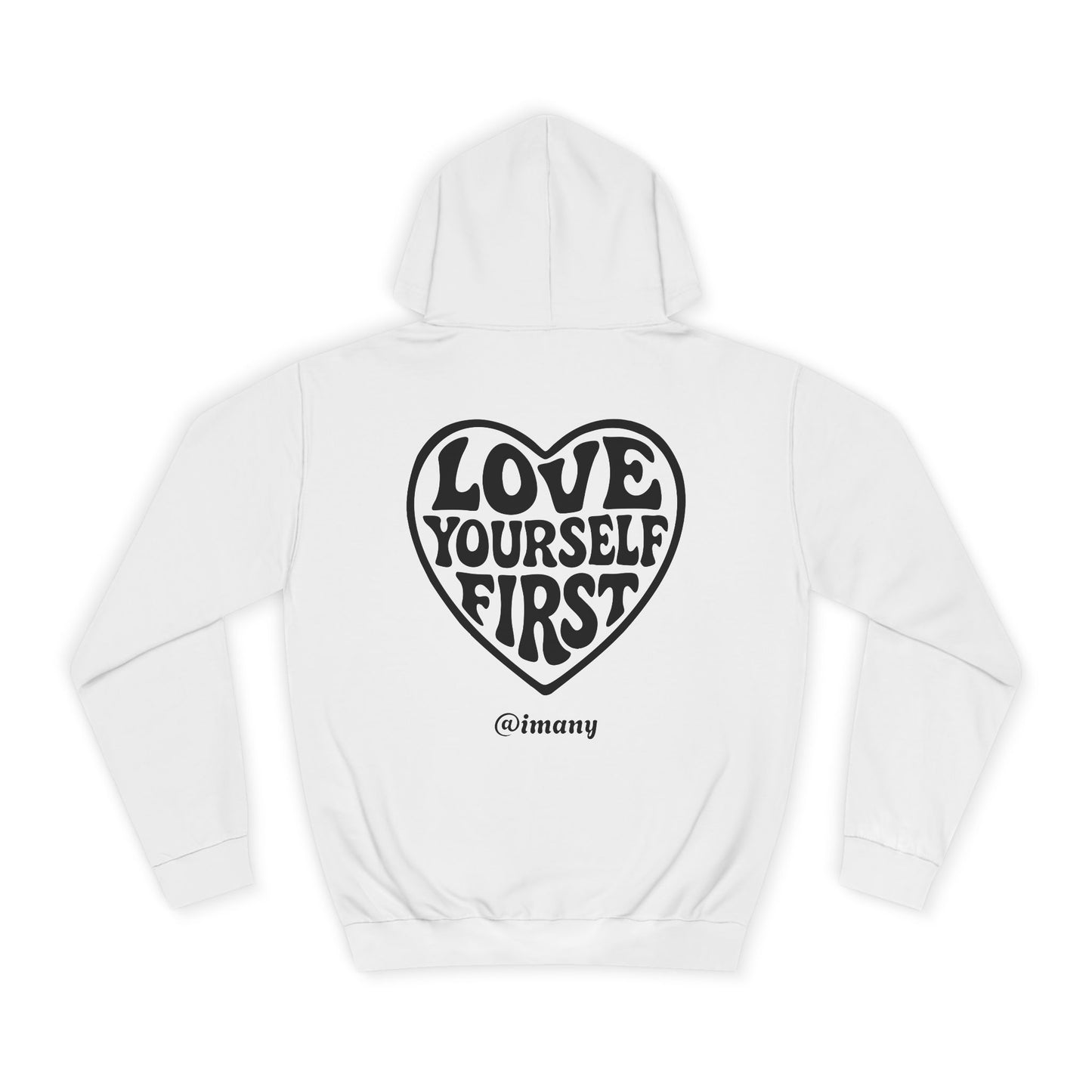 Love Yourself First - Hoodie