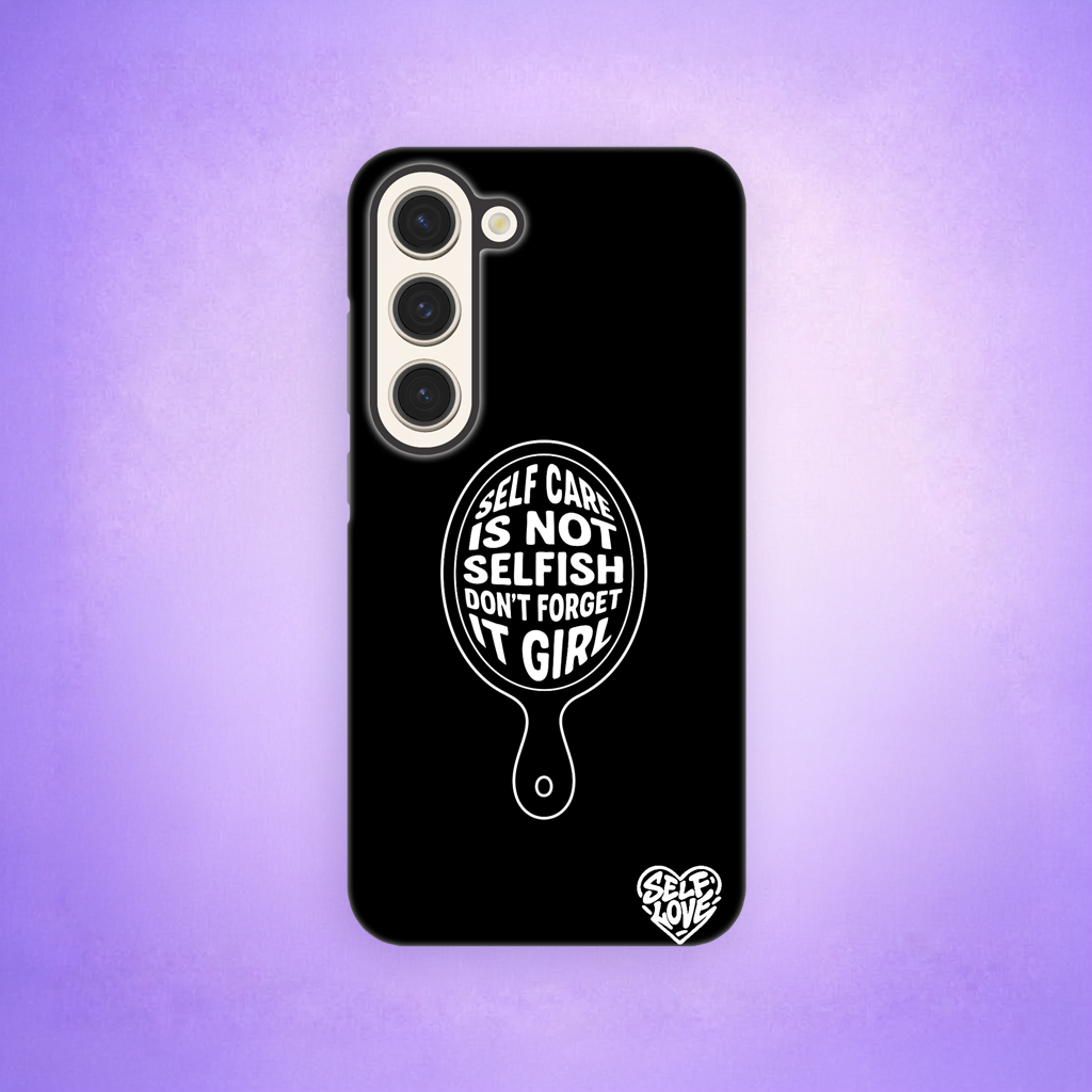 Coque de Téléphone - Samsung - Self Care Is Not Selfish Don't Forget It Girl