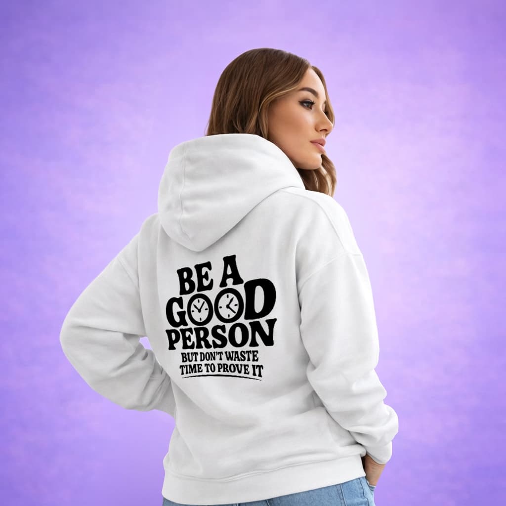 Be A Good Person - Hoodie