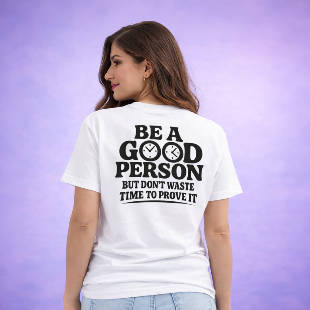 Be A Good Person - T-shirt