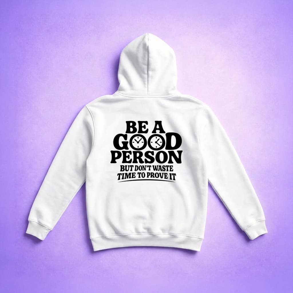 Be A Good Person - Hoodie