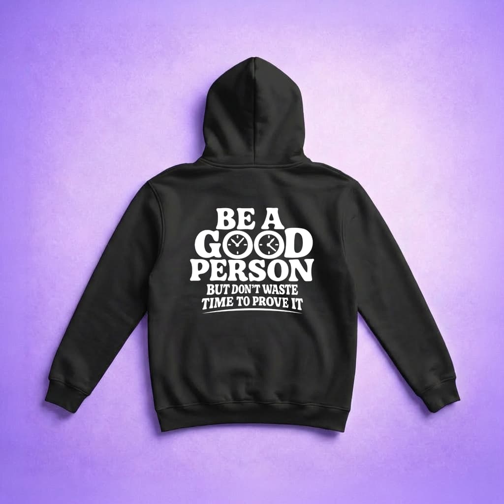 Be A Good Person - Hoodie