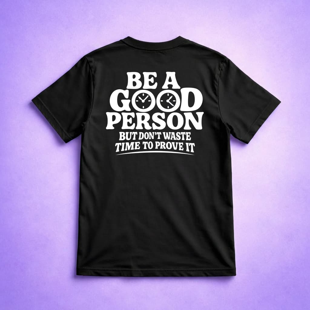 Be A Good Person - T-shirt