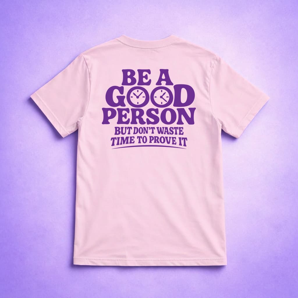 Be A Good Person - T-shirt