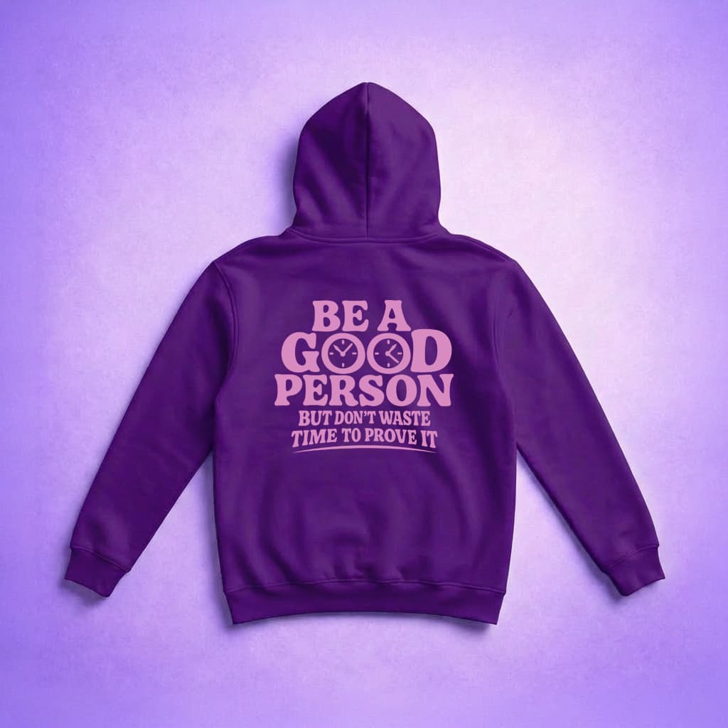 Be A Good Person - Hoodie