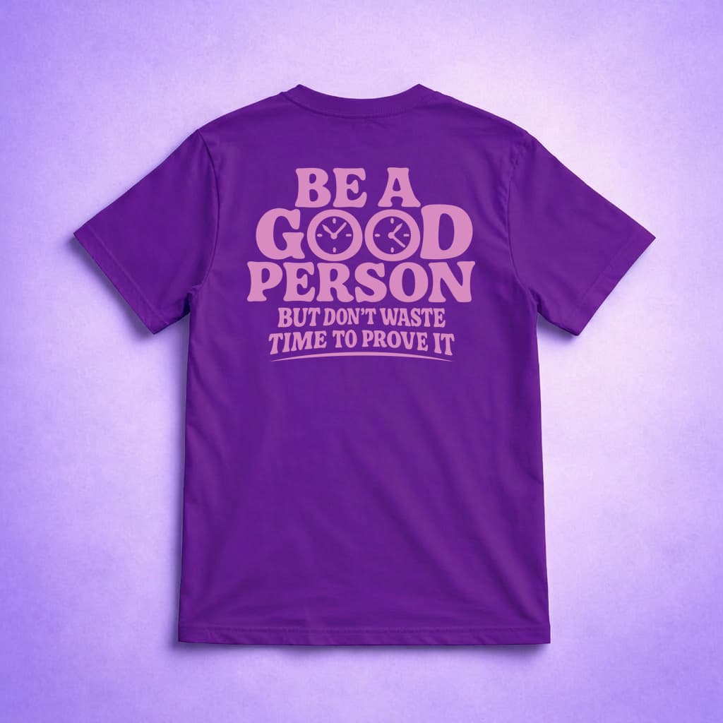 Be A Good Person - T-shirt