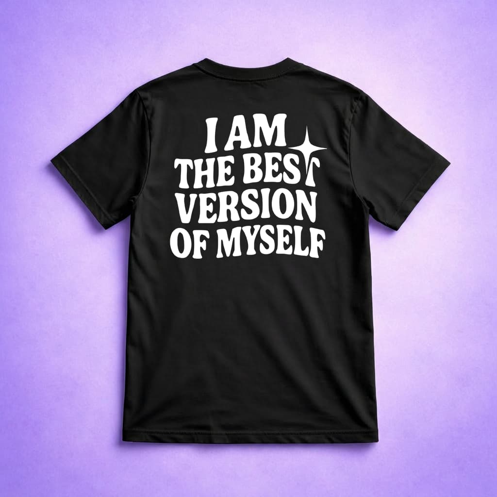 I Am The Best Version Of Myself - T-shirt