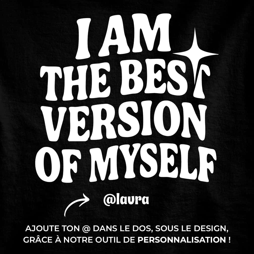I Am The Best Version Of Myself - T-shirt