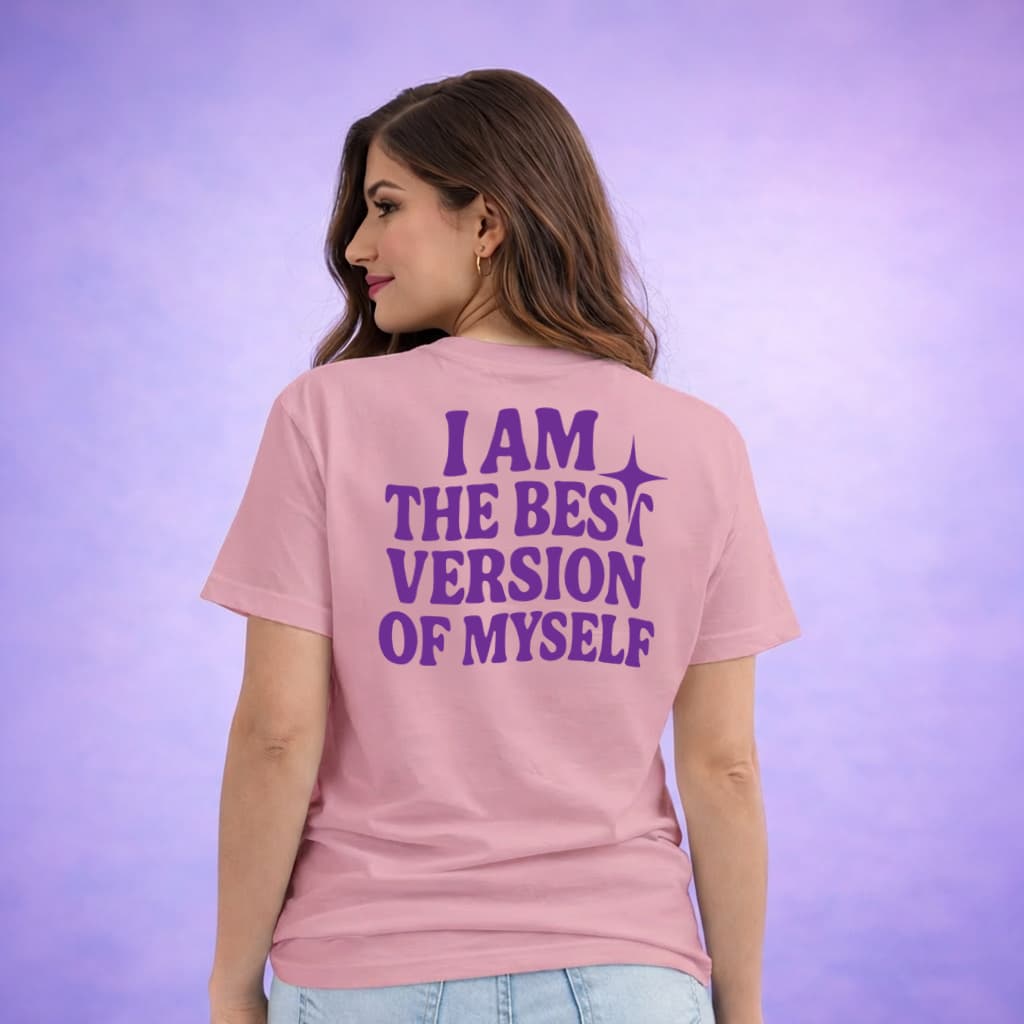I Am The Best Version Of Myself - T-shirt