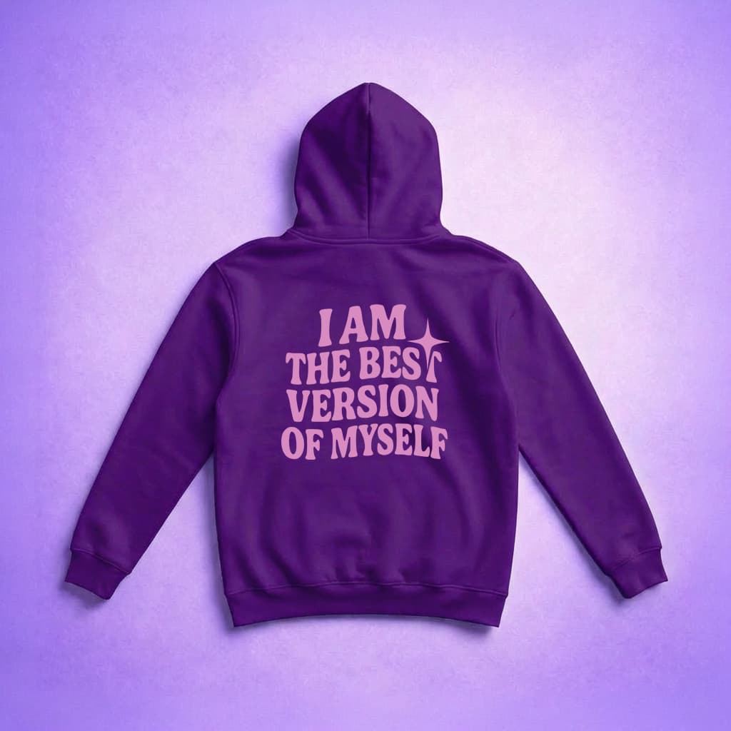I Am The Best Version Of Myself - Hoodie