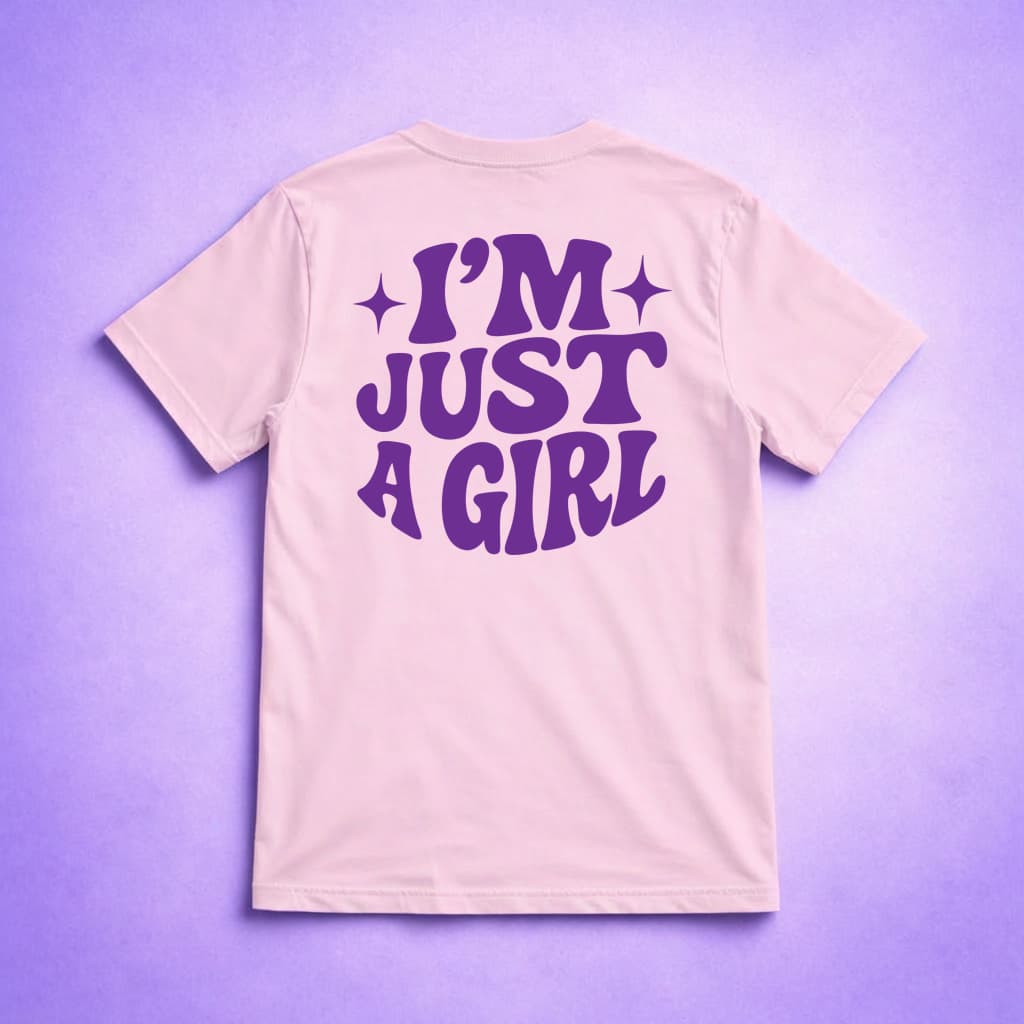 Im Just A Girl - T-shirt