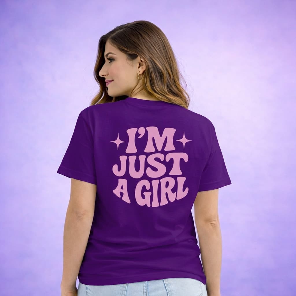 Im Just A Girl - T-shirt
