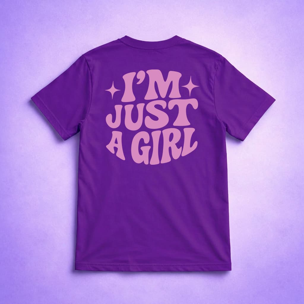 Im Just A Girl - T-shirt