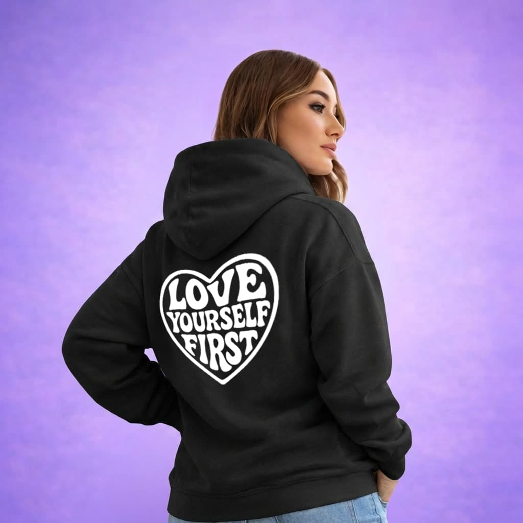Love Yourself First - Hoodie