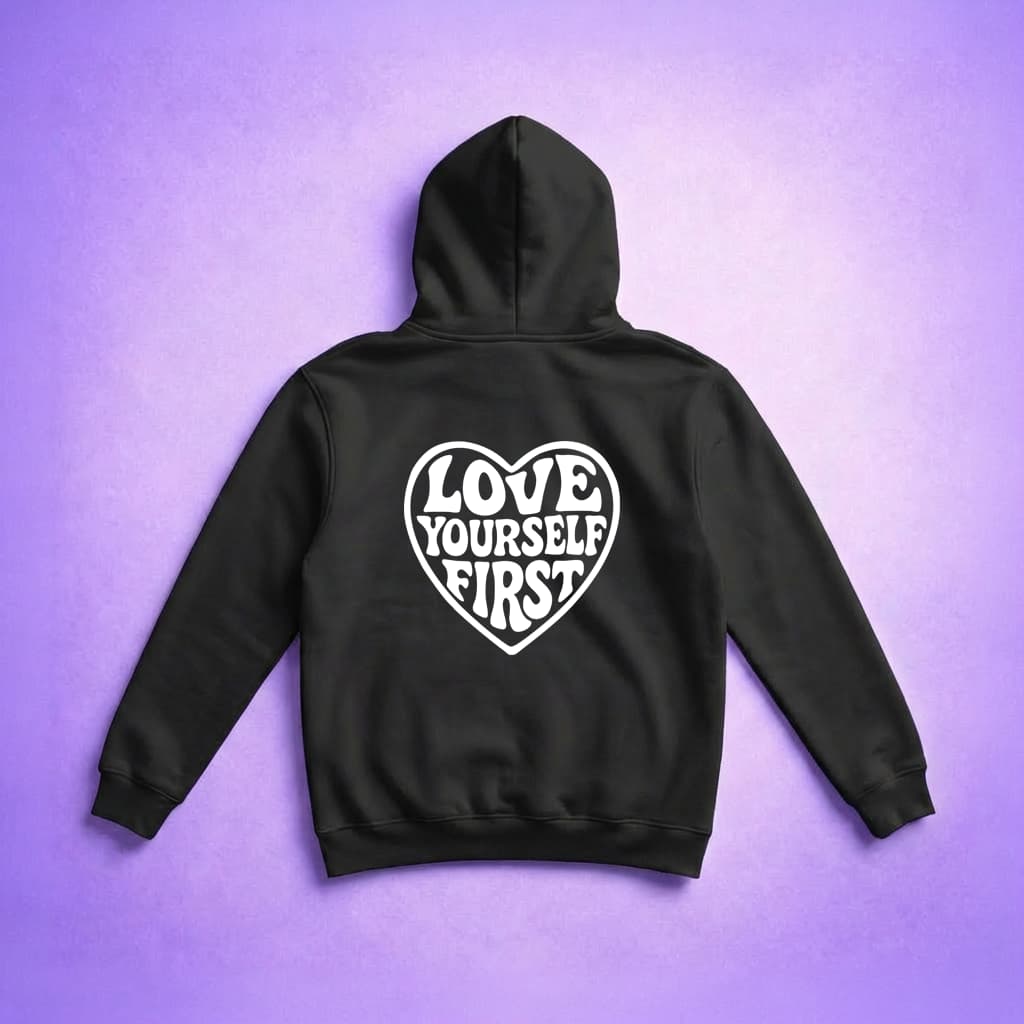 Love Yourself First - Hoodie