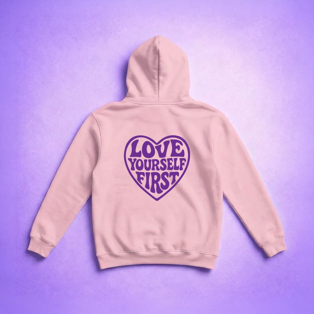 Love Yourself First - Hoodie