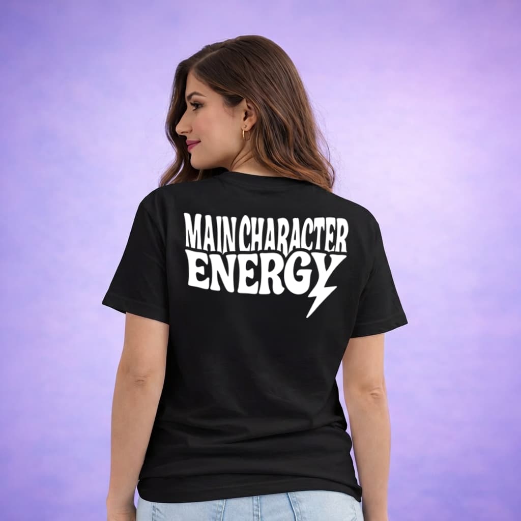 Main Character Energy - T-shirt