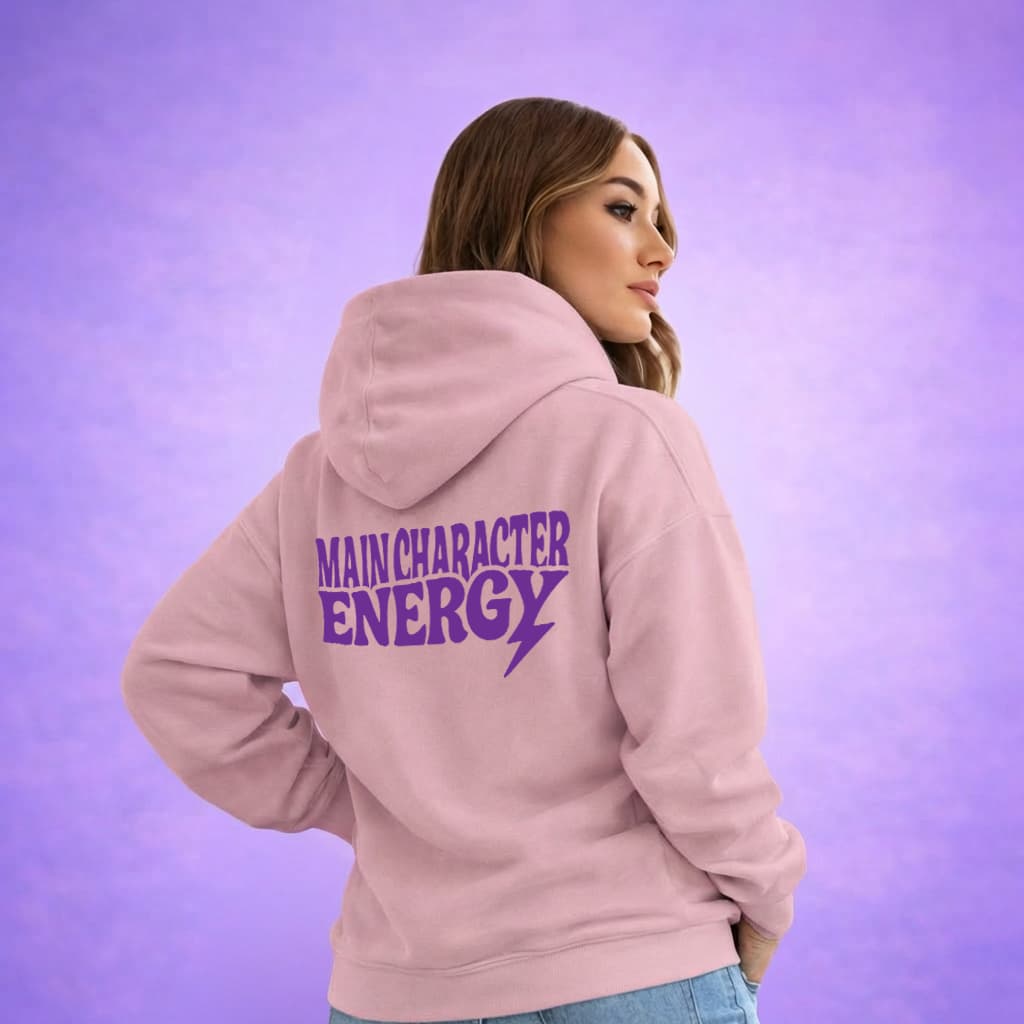 Main Character Energy - Hoodie
