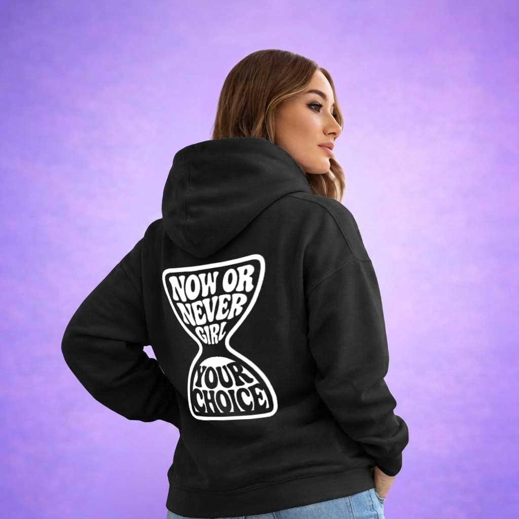 Now Or Never Girl - Hoodie