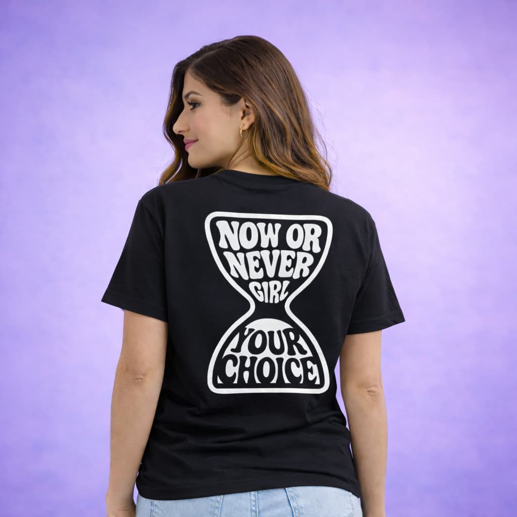 Now Or Never Girl - T-shirt