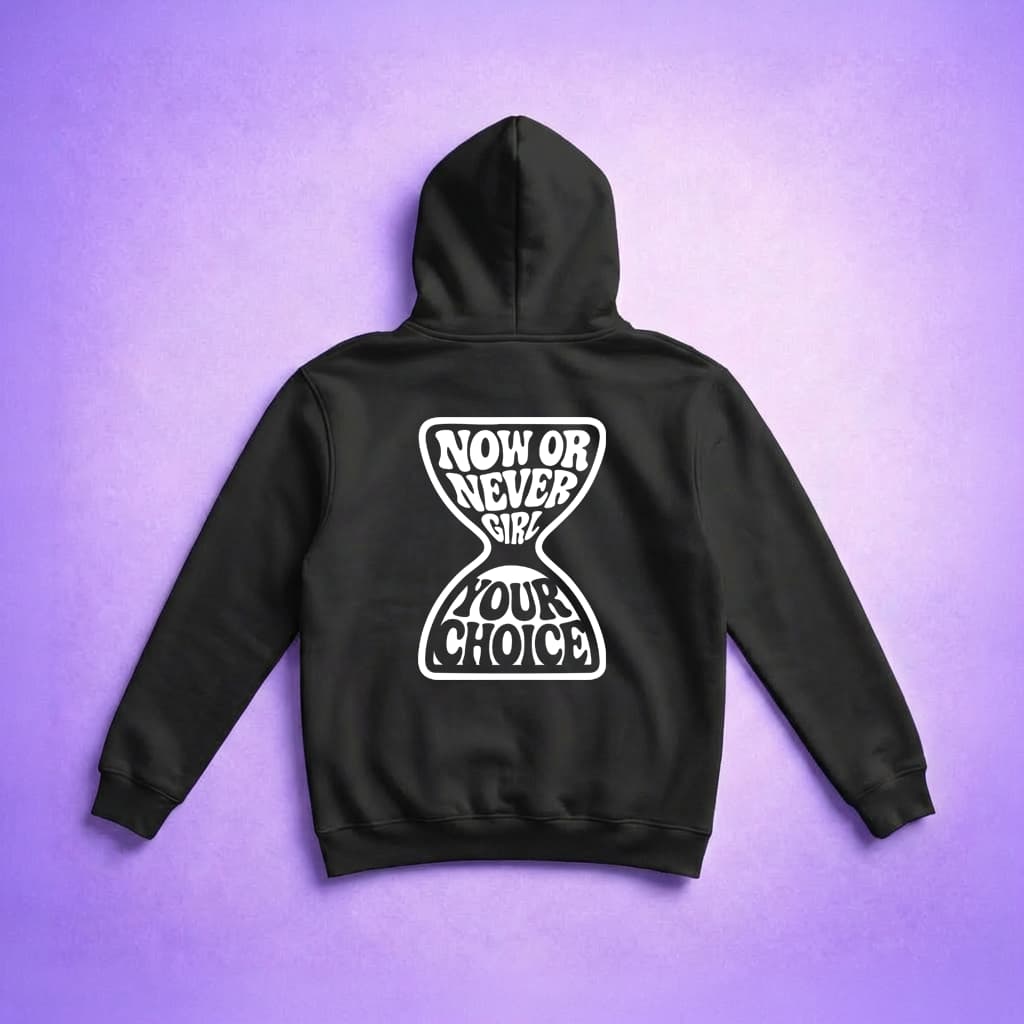 Now Or Never Girl - Hoodie