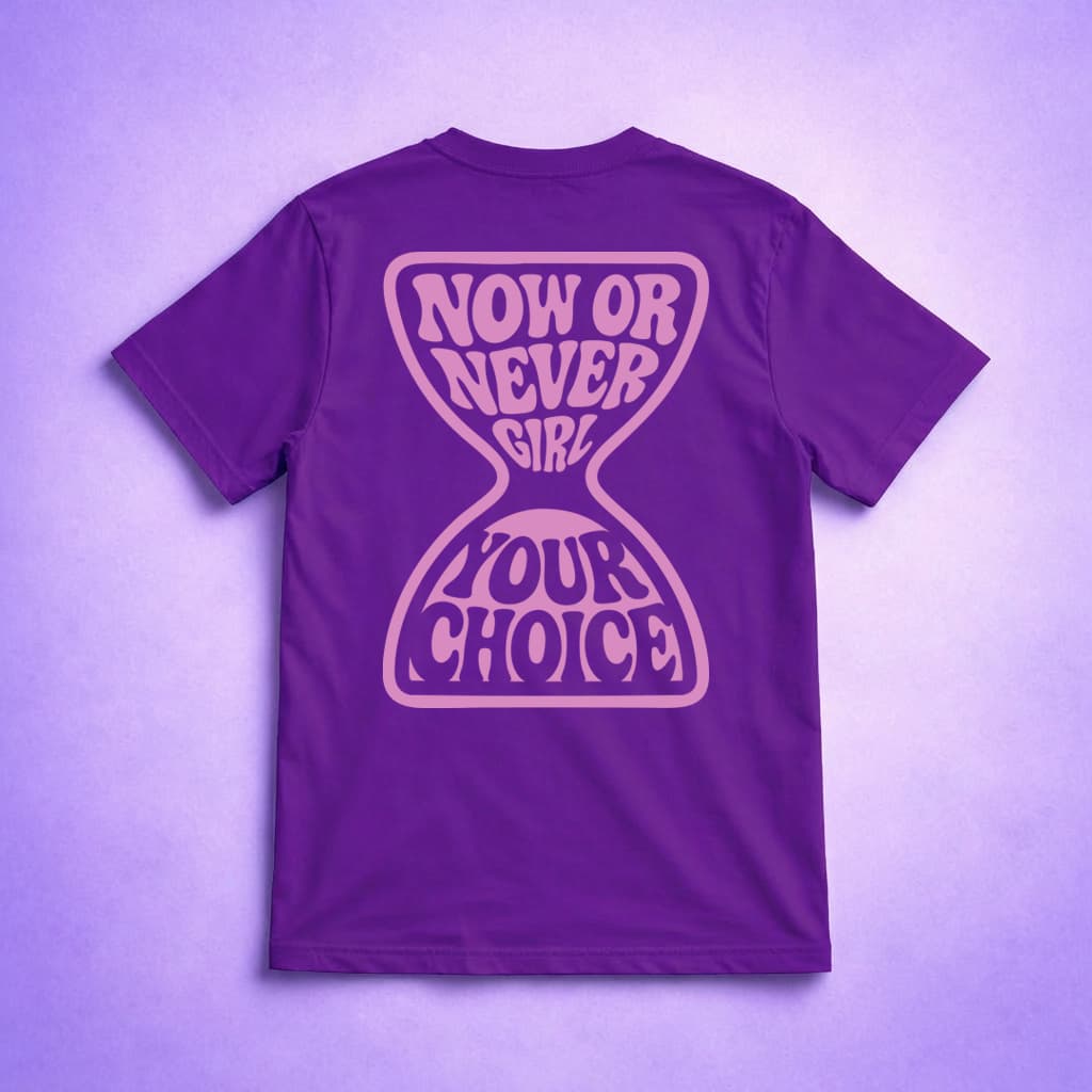 Now Or Never Girl - T-shirt