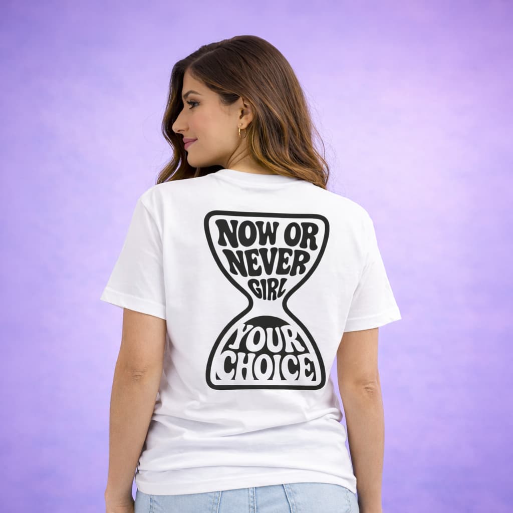 Now Or Never Girl - T-shirt