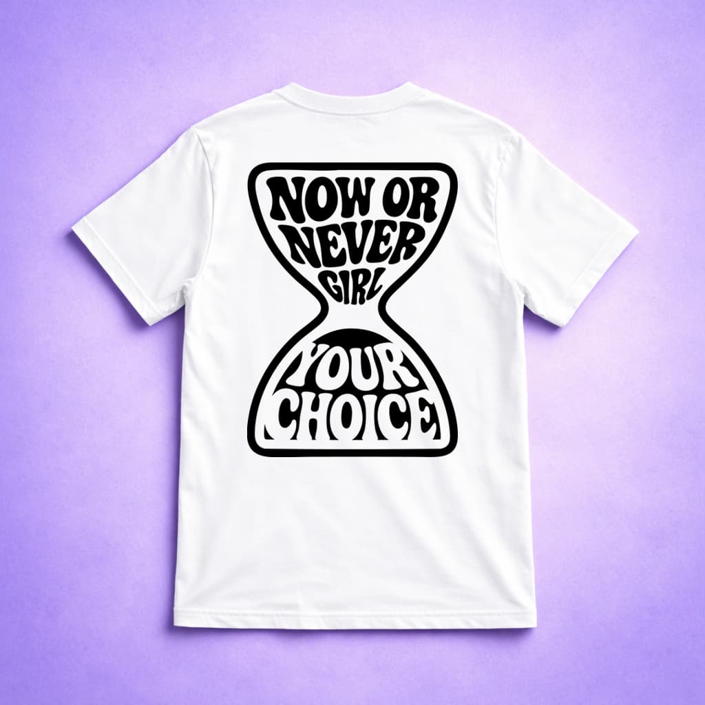 Now Or Never Girl - T-shirt