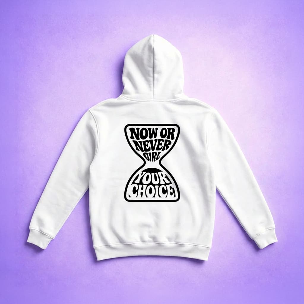Now Or Never Girl - Hoodie